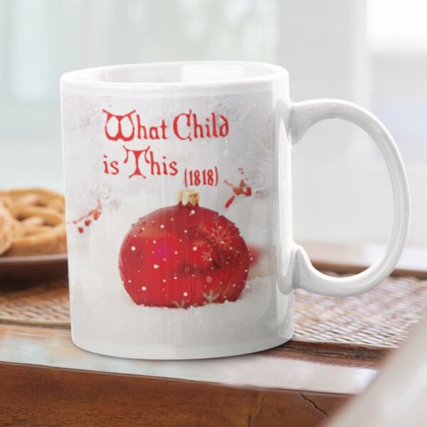 All Time Greatest Christmas Songs -What Child is This - 11oz Coffee Mug Thumbnail