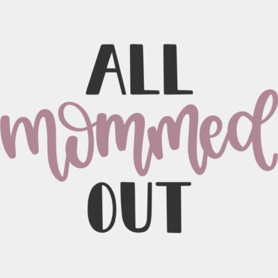 All Mommed Out Design Thumbnail